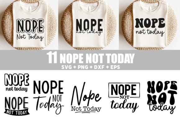 11 Funny Nope Not Today SVG Bundle