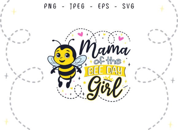 Bee Day Mama of the Birthday Girl SVG