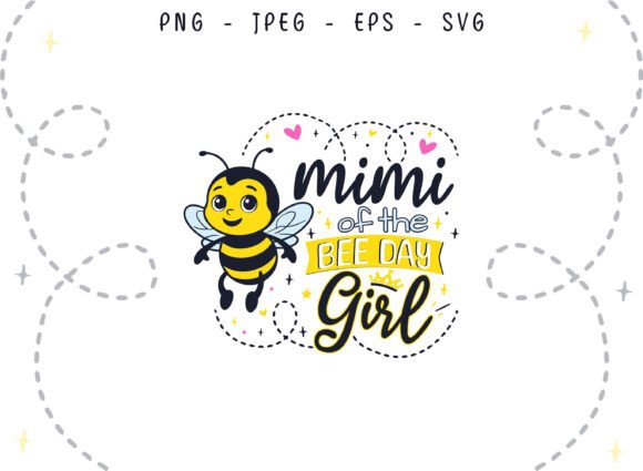 Bee Day Mimi of the Birthday Girl SVG