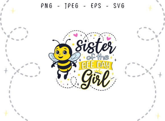 Bee Day Sister of the Birthday Girl SVG