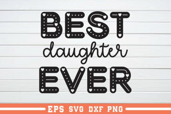 Best Daughter Ever SVG