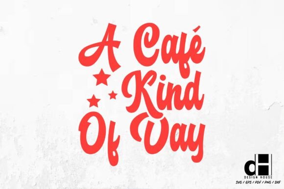 Café Trendy a Café Kind of Day SVG PNG