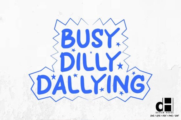 Funny Saying Trendy Busy Dilly SVG PNG