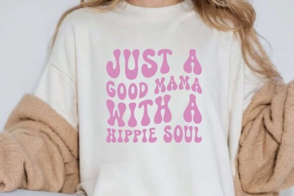 Just a Good Mama with a Hippie Soul Svg