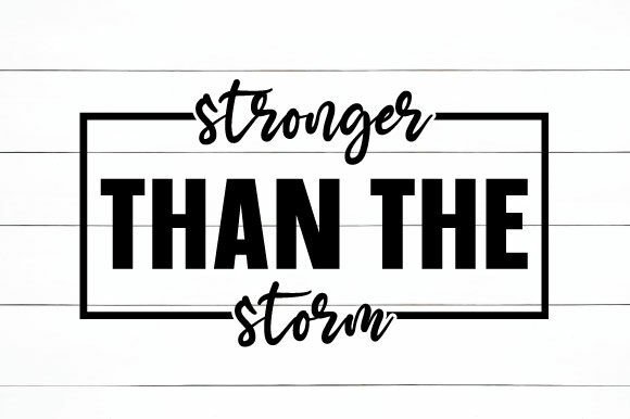 Stronger Than the Storm Svg, Inspiration